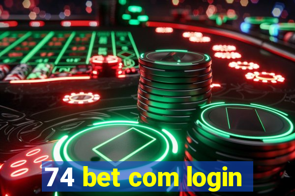 74 bet com login